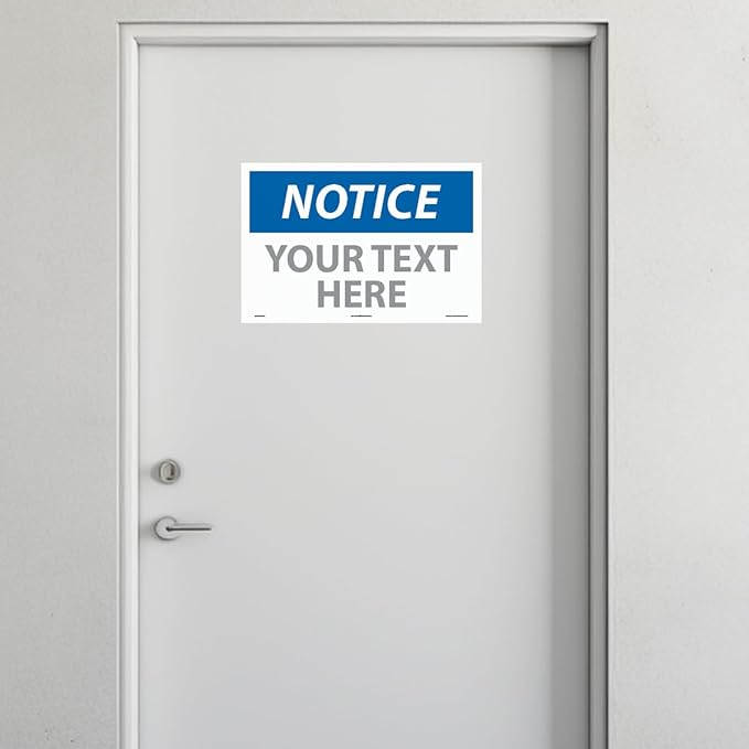 Custom OSHA Style Notice Sign 12" x 18" Adhesive Vinyl Sign, Customizable "Your Text Here", by AccuformNMC Made in USA