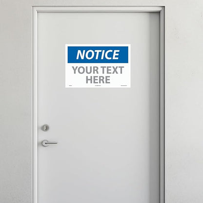 Custom OSHA Style Notice Sign 12" x 18" Adhesive Vinyl Sign, Customizable "Your Text Here", by AccuformNMC Made in USA