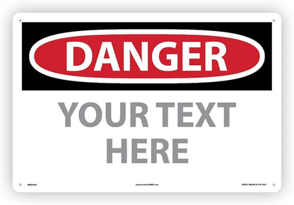 Custom OSHA Style Danger Sign 12" x 18" Plastic Sign, Customizable "Your Text Here", by AccuformNMC Made in USA