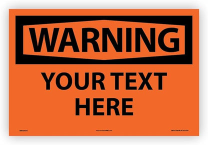 Custom OSHA Style Warning Sign 12" x 18" Adhesive Vinyl Sign, Customizable "Your Text Here", by AccuformNMC Made in USA