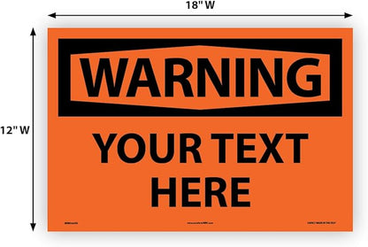 Custom OSHA Style Warning Sign 12" x 18" Adhesive Vinyl Sign, Customizable "Your Text Here", by AccuformNMC Made in USA