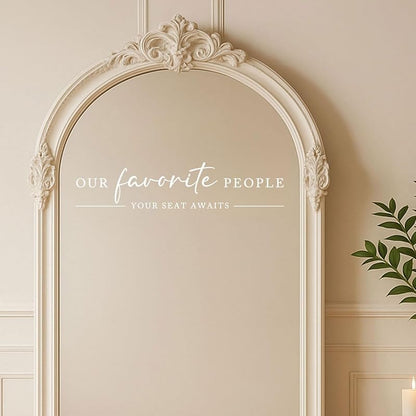 Our Favorite People Vinyl Decal, Find Your Seat Vinyl Decal, Wedding Sign Decal, Seating Chart Sticker, Our Favorite People Sticker, Wedding Removable Adhesive (White, Wide 17")