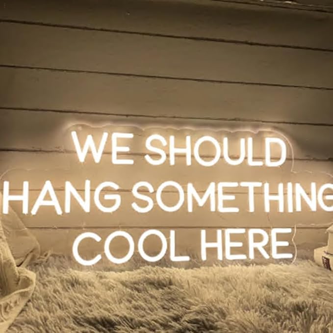 We Should Hang Something Cool Here Neon Sign, Custom Home LED Neon Light Living Room Wall Decor Wedding Party Decoration Housewarming Gift Size:20 x 18inches