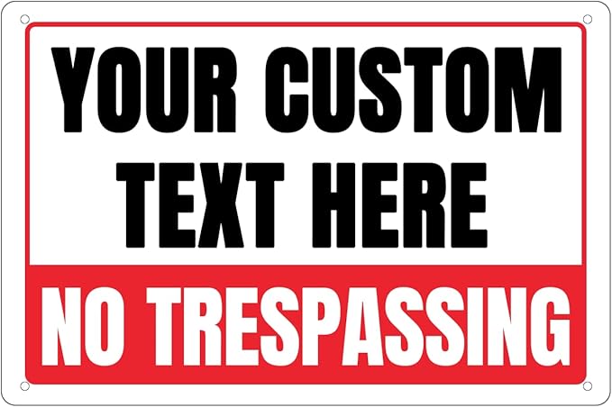Custom Private Property No-Trespassing Signs - 12 x 8 Personalized Aluminum Metal Rust-Proof Outdoor Signs with Your Text Logo (NO TRESPASSING)
