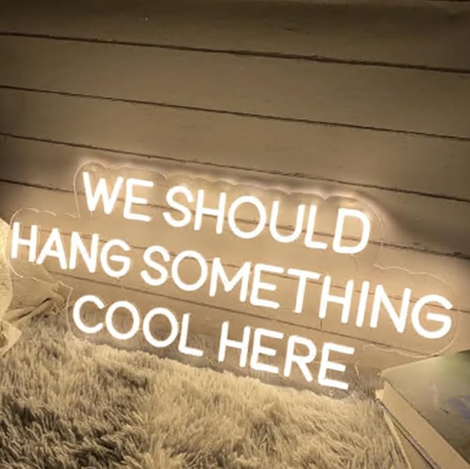 We Should Hang Something Cool Here Neon Sign, Custom Home LED Neon Light Living Room Wall Decor Wedding Party Decoration Housewarming Gift Size:20 x 18inches
