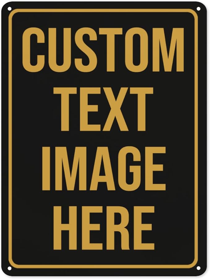 Custom Signs Outdoor Metal Sign Custom Sign Outdor Indoor Personalized Signs Make Your Own Sign With Text Image Logo For Office Business Workplace Home Bar Indoor Outdoor Use 18"x12"