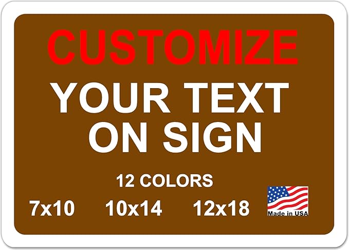 Custom Signs Outdoor Metal for Home Office Business, Personalized, Door, Porch, Delivery, Man Cave, Shop, Garage, Street. For Outside or Inside Use. Our Metal Signs Are UV Printed Solid Aluminum (Solid, 12x18 inches)
