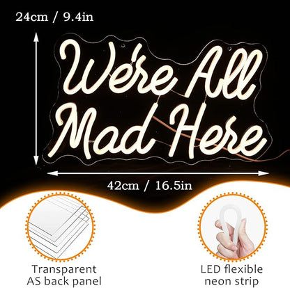 We Are All Mad Here Neon Sign Letter LED Neon Lights Dimmable USB Powered 16.5’’X9.4’’Cool Wall Decorative Light Bedroom Bar Birthday Party Decoration Gifts （Warm White）